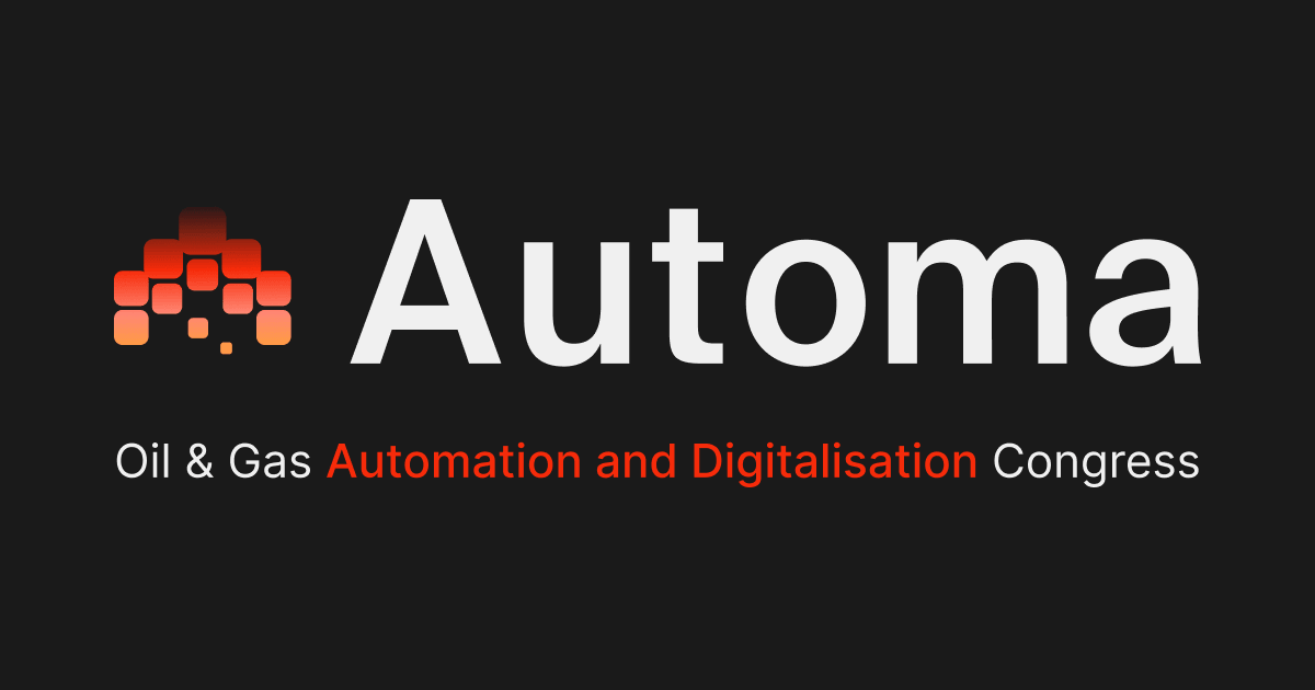 Oil & Gas Automation and Digitalisation Congress: AUTOMA 2026 | October ...